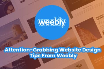 Attention-Grabbing Website Design Tips From Weebly